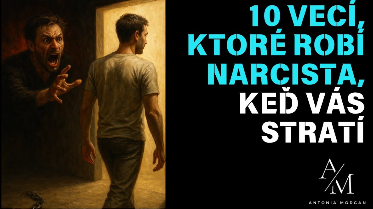 10 VECÍ, KTORÉ UROBÍ NARCISTA KEĎ VÁS NAVŽDY STRATÍ??!!
