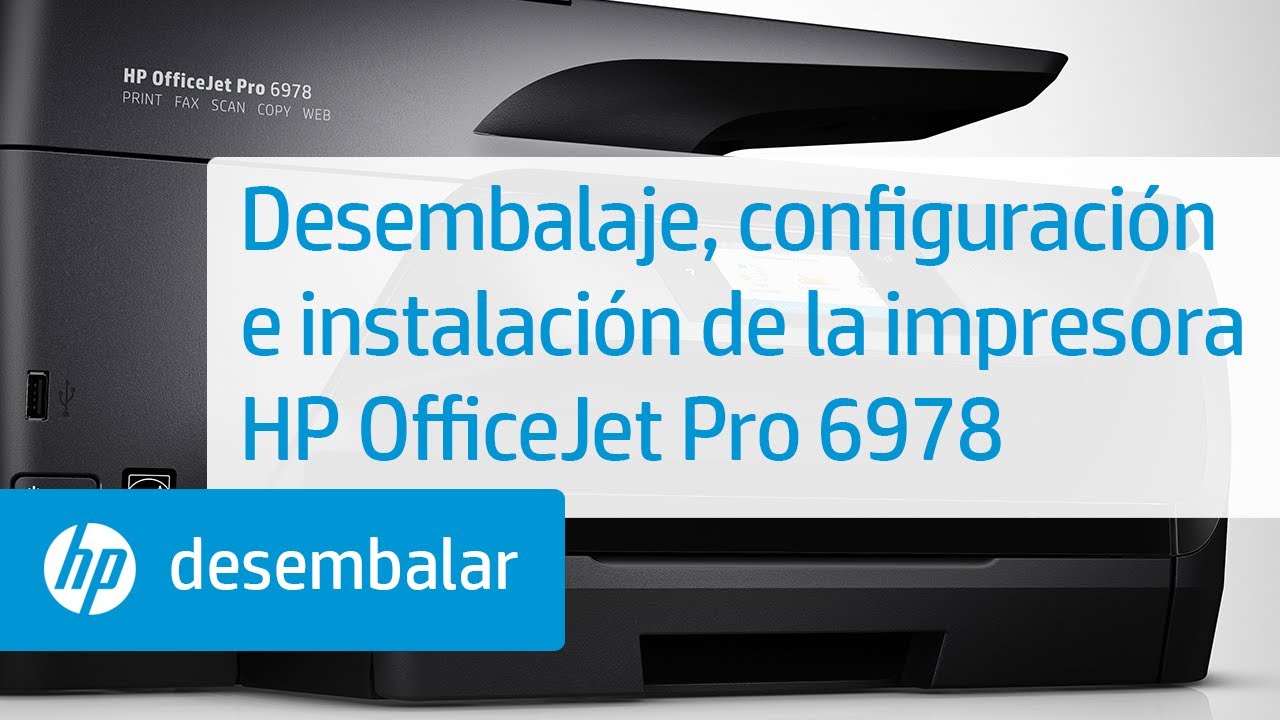 Desembalaje Configuracion E Instalacion De La Impresora Hp Officejet Pro 6978 Hp Officejet Hp Youtube