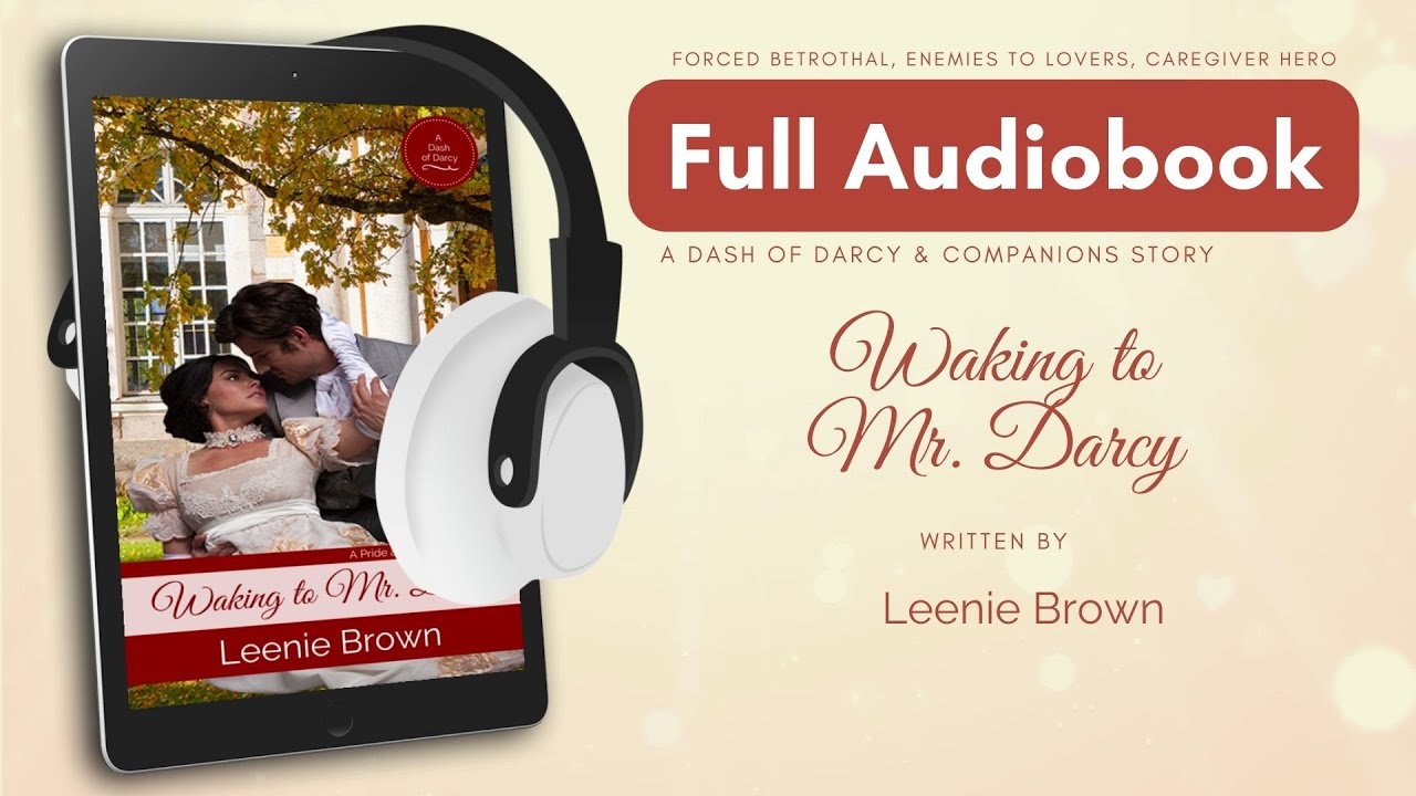 Full Audiobook: Waking to Mr. Darcy, A Sweet, Kisses-only Pride