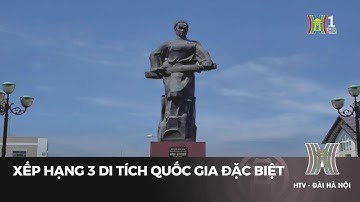 Xếp hạng 3 di tích quốc gia đặc biệt | Tin tức