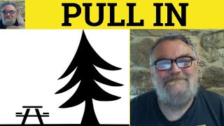 🔵 Pull In Meaning - Pull In Examples - Pull In Definition - Phrasal Verbs - Pull In