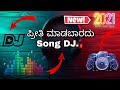 Preeti madabaradu dj song kannada  new kannada dj songs new dj kannada songs  songsdjnew songs