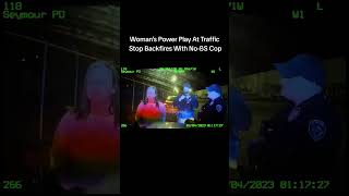 Woman's Power Play At Traffic Stop Backfires With No-BS Cop #policebodycam #bodycam #police #dui