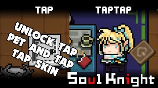 How to unlock/get Tap Pet and Elf Taptap Skin without losing your progress in Soul Knight - ムチン screenshot 3