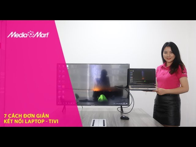 7 cách kết nối laptop với tivi đơn giản - YouTube