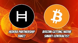 Hedera(HBAR) Partnership Fake? Now wait just a minute... Bitcoin getting native smart contracts?