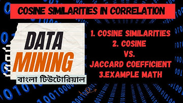 Cosine Similarities in Data Mining in Bangla | Cosine Similarities VS Jaccard Coefficient in Bangla.