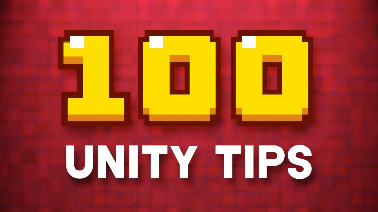 100 UNITY TIPS!!! 🔥