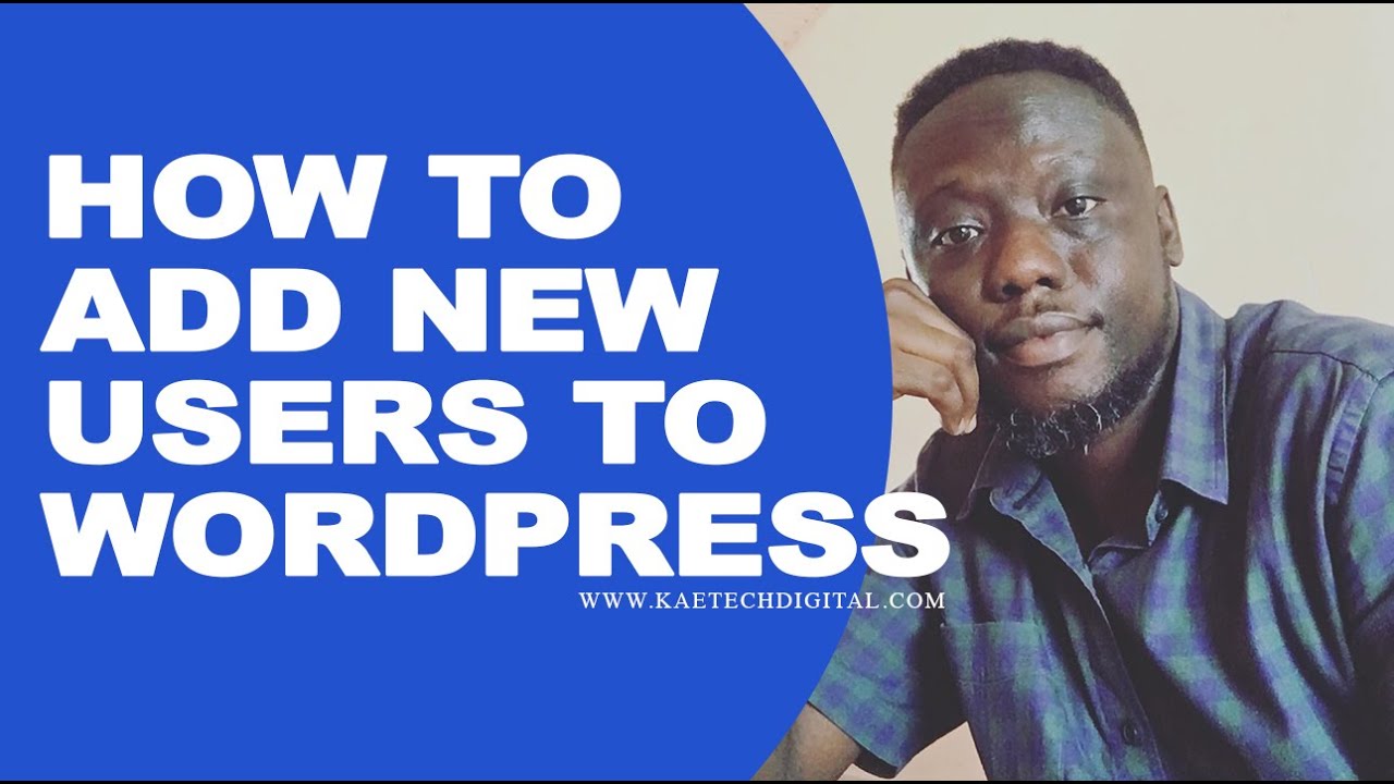 How to add a new user to your WordPress Website - YouTube