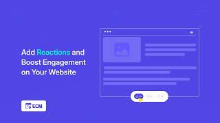 How to Use the Easy Content Manager Reactions Feature to Boost Your Website Engagement