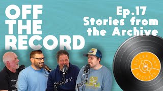 Stories from the Archives | Off The Record Ep.17
