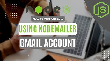 Configure Gmail Authentication With Nodemailer