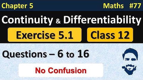 Ex 5.1 Class 12 (Q6 to Q16) | Continuity and Differentiability Class 12th | Class 12 Maths Chapter 5