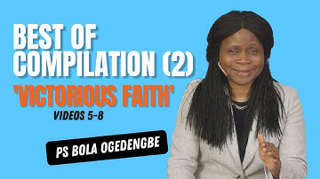 COMPILATION : How to have victorious faith (Part 2) - Ps Bola Ogedengbe