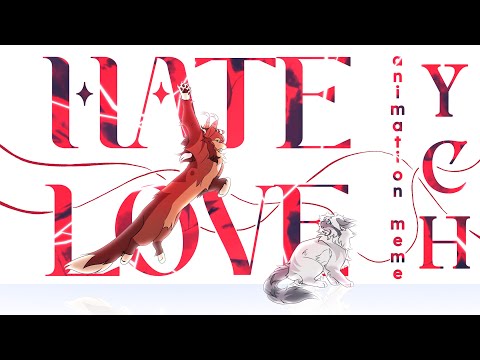 『HATE LOVE | Animation meme【FINISHED YCH】』