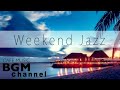 Week-end Jazz Musique - Smooth Jazz Music - Chill Out Jazz Hip Hop - Slow Jazz - Musique de fond