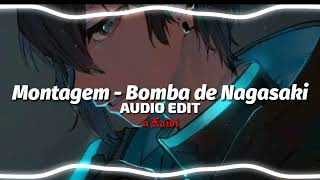 Montagem - Bomba de Nagasaki [Audio Edit] #editaudio #audioedit