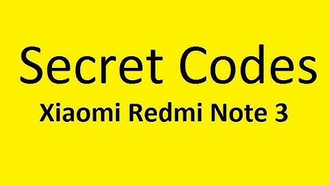 Xiaomi Redmi Note 3 secret code
