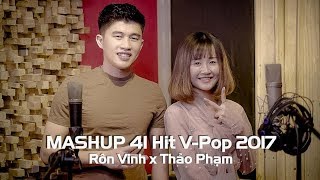 Download Lagu Mashup 41 Hit V-Pop 2017 | Rôn Vinh x Thảo Phạm | Nhạc Trẻ Mashup Hay Nhất MP3