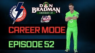 DON BRADMAN CRICKET 17 | ALL ROUNDER CAREER MODE | EPISODE 52