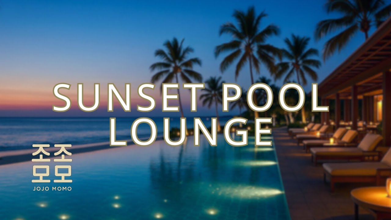 Sunset Pool Lounge – Luxury Chill Mix
