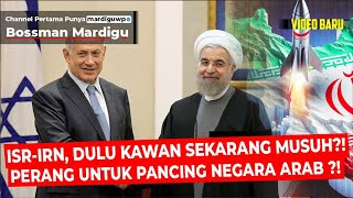 DARI TEMAN JADI MUSUH, HUBUNGAN IRAN ISRAEL DARI MASA KE MASA !! HANYA SANDIWARA ?! - Mardigu Wowiek