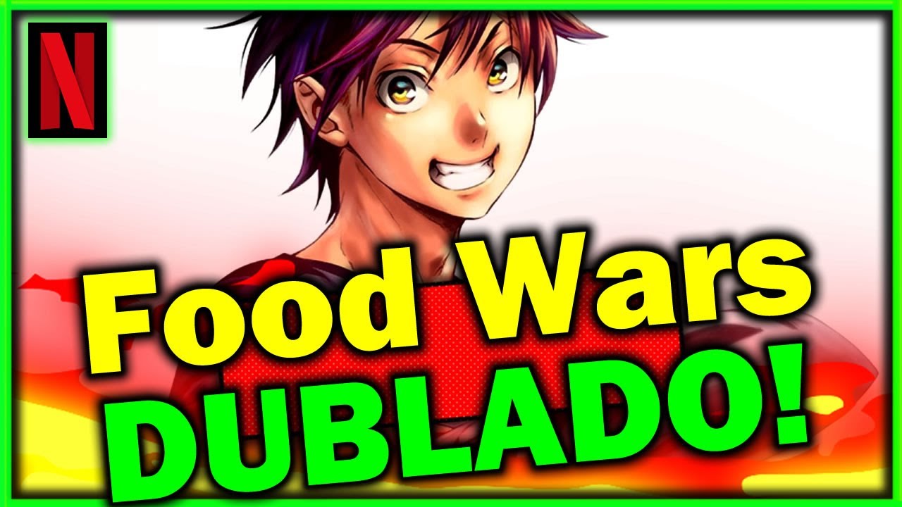 Shokugeki no Soma Dublado Netflix - (Food Wars) 