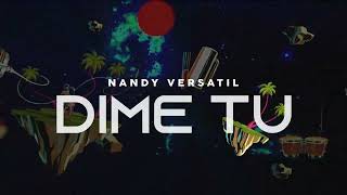 Nandy Versátil - Dime Tu (Lyrics Video Visualizer)