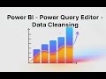 Power Query Editor for Data Cleansing | Clean & Prepare Data Professionally