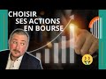 Comment bien choisir ses actions en bourse