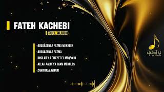 Fateh Kachebi - Full Album ( Nar Fatma )