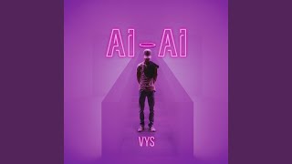 Ai Ai - VYS
