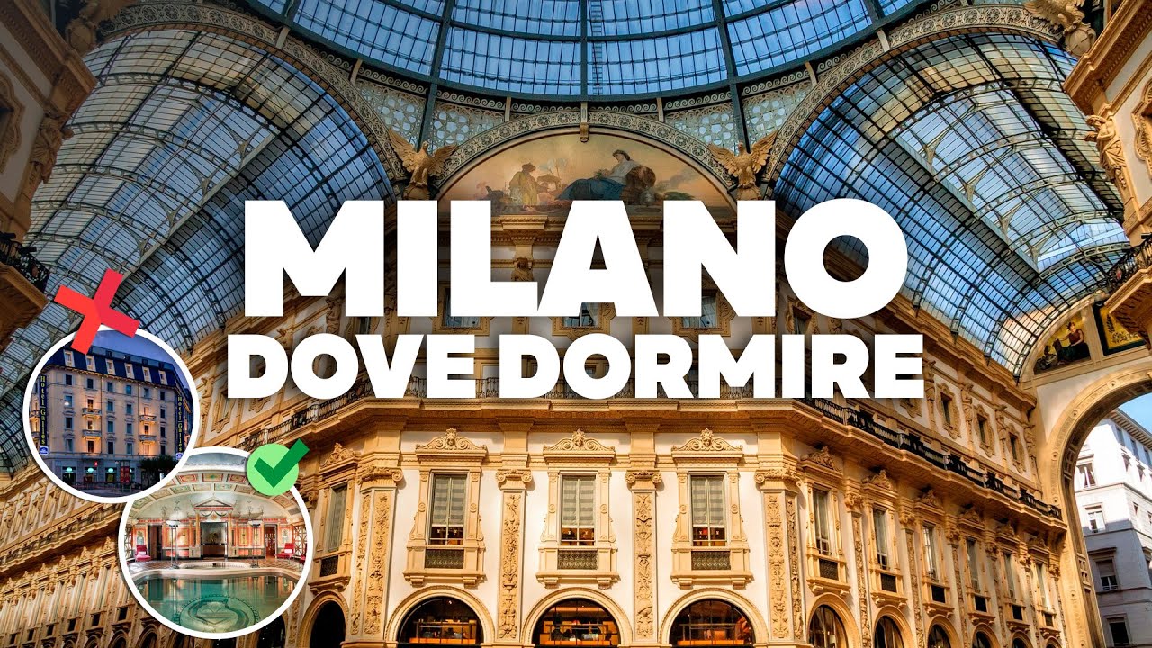 Dove Dormire a Milano: Migliori Zone e Hotel Economici