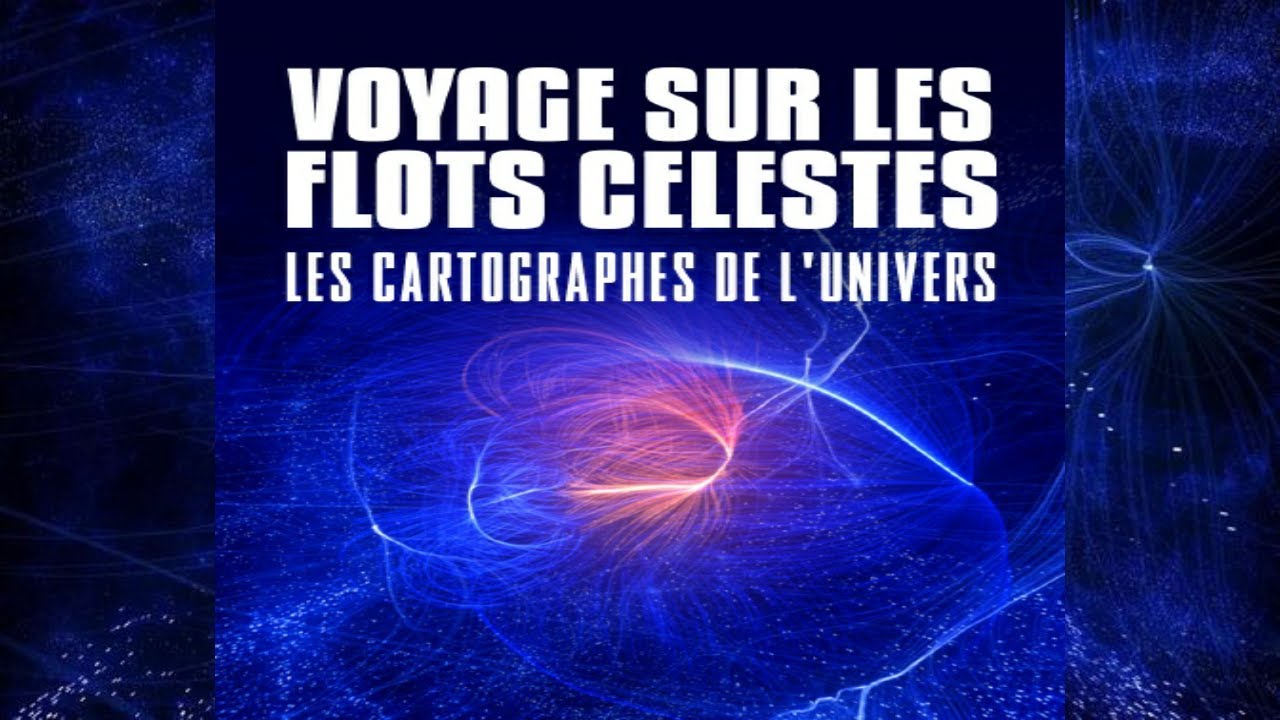 Voyage sur les flots Célestes - Les Cartographes de l'univers | Documentaire