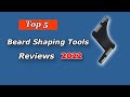 Top 5 Best Beard Shaping Tools of 2022