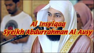 084. Al Insyiqaq || Syeikh Abdurrahman Al Ausy