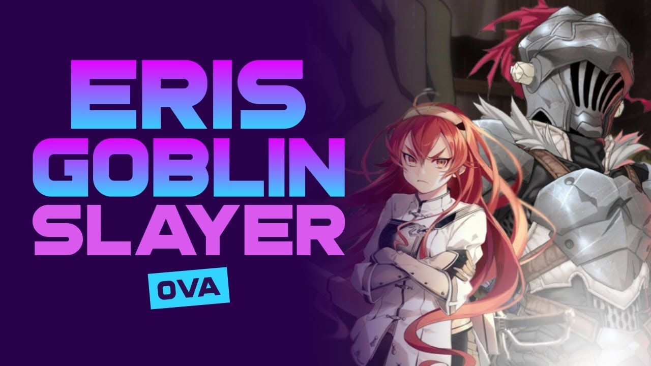Mushoku Tensei OVA ERIS Goblin Slayer and a Possible Movie