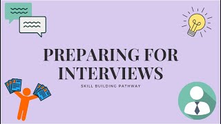 Preparing for Interviews (Skill Building Pathway)