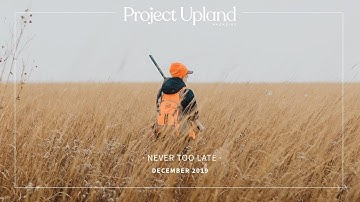 Quail and Pheasant Hunting Nebraska - Never Too Late Official Trailer