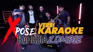 Bahagia X Zombie - XPOSE BAND Karaoke No Vocal HD