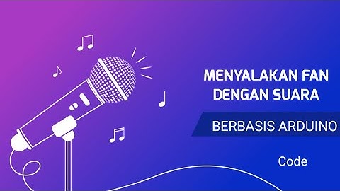 MENYALAKAN KIPAS DENGAN SUARA BERBASIS ARDUINO