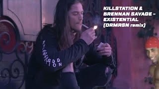 Brennan Savage & Killstation - Existential (DRMRSN remix)