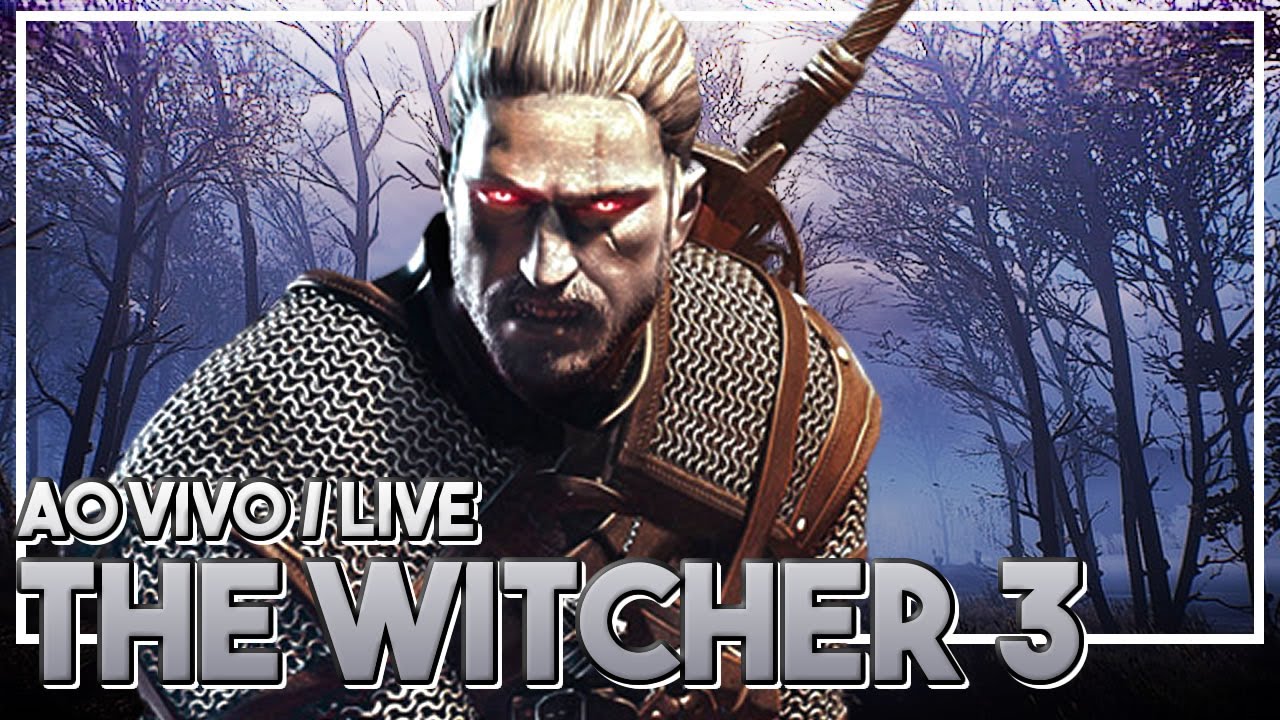 THE WITCHER 3 - AO VIVO | Markolios