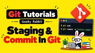 Git Tutorials | Geeky Rabbit | #5 Staging & Commit In Git Update
