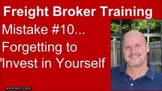 Freight Broker Training - Mistake #10 to Avoid!