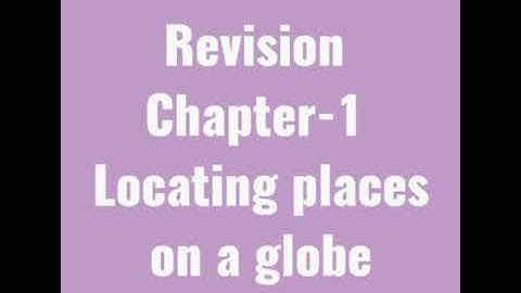 Chapter-1 " Locating places on a Globe " Revision  part-1 Class 5th