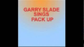 PACK UP Garry Slade