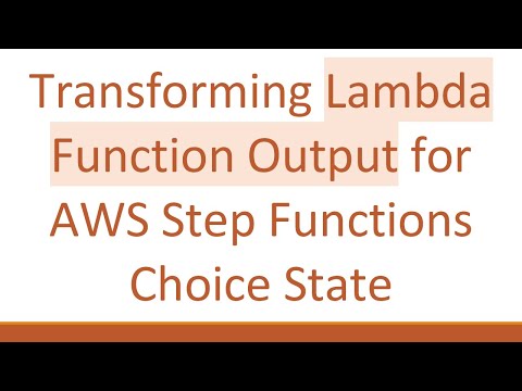 Transforming Lambda Function Output for AWS Step Functions Choice State