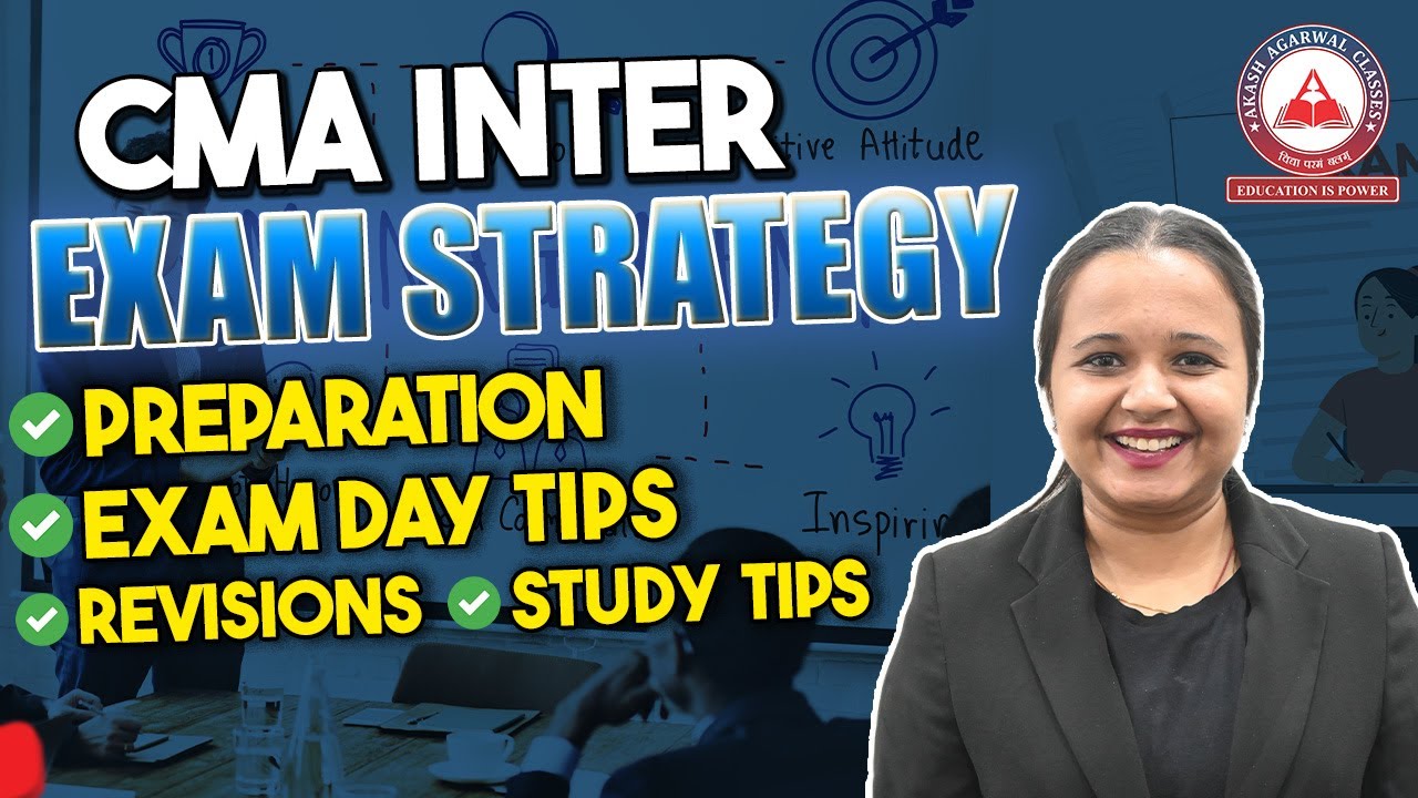 CMA Inter- June 24 Exams Strategy & Exam Tips | Akash Agarwal Classes ...