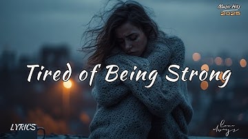 Tired of Being Strong – When Holding On Becomes Too Heavy”